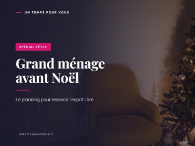 Grand ménage avant Noël : le planning pour recevoir sereinement à Paris