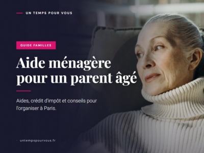 Aide ménagère pour un parent âgé à Paris : aides, crédit d'impôt et conseils